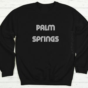 Palm Springs Girls Trip Crewneck Sweatshirt California Group Trip Vacation